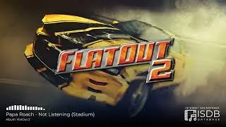 Papa Roach - Not Listening (Stadium) | FlatOut 2 SOUNDTRACK