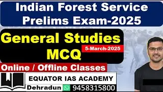 Indian Forest Service-2025 |General Studies MCQ| General Studies Paper | IAS & IFoS Prelims Exam |
