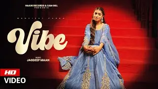 Vibe (Official Video) Mankirat Pannu | Vicky Dhaliwal | Haani Records | New Punjabi Song 2025