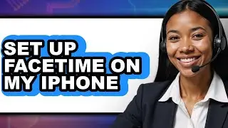How to Set Up Facetime on My Iphone (easy Method)