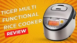Tiger 10-Cup Multi Functional Rice Cooker JKT-S18U Review