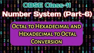 Octal to Hexadecimal and Hexadecimal to Octal Conversions || Number System|| CBSE Class-11