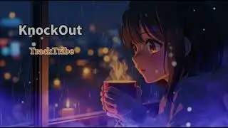 KnockOut - TrackTribe &ndash; Lyrics | Midnight Lyrics