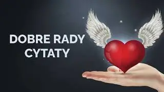 💖 DOBRE RADY - CYTATY. Złote Myśli