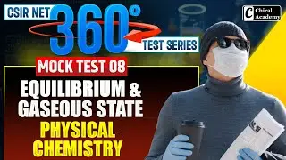 CSIR NET Dec 2025 | Mock Test 08 Discussion | Equilibrium & Gaseous State