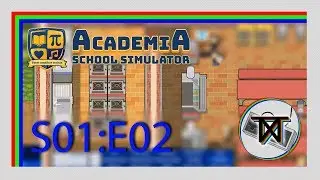 Let's Play Academia: School Simulator [S01:E002]