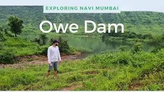 Exploring Navi Mumbai || OWE Dam