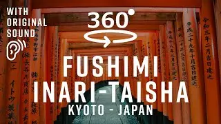Fushimi Inari-Taisha &ndash; Kyoto, Japan 🇯🇵 | Walking Tour 360&deg;