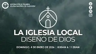 LA IGLESIA LOCAL DISEÑO DE DIOS 11 AM