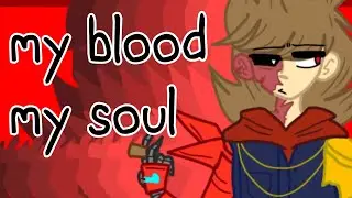 My Blood, My Soul || Eddsworld Tord  || Animation Meme