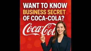 The Hidden Business Strategy Behind Coca-Cola&rsquo;s Worldwide Reach!