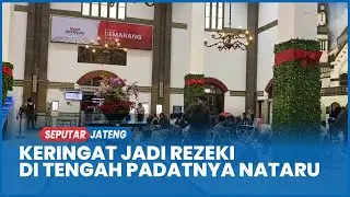 Pantauan Stasiun Tawang Semarang dan Aktivitas Para Porter Stasiun Saat Nataru