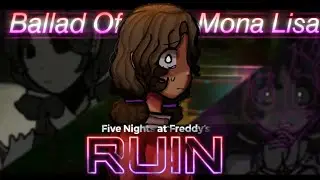 The Ballad Of Mona Lisa. (FNaF SB Ruin DLC animation) [FLASHING LIGHTS AND SHAKING WARNING!!!]