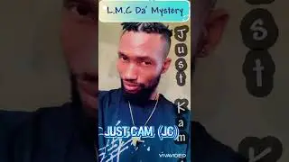 L.M.C Da&rsquo; Mystery  Just Cam (JC) ft Zilla Man & Teeza