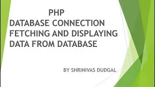 PHP INSERT ,FETCH AND DISPLAY THE DATA FROM DATABASES