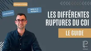 Les différentes ruptures du CDI : Les détails