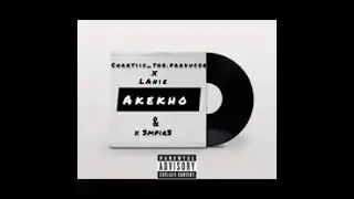 Chaotiic.TheProducer x lanie & x 3mpir3 - AKEKHO - amapiano