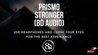 Prismo - Stronger (8D AUDIO)