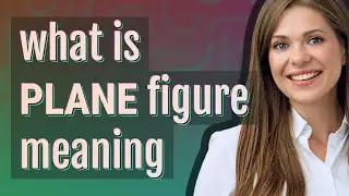 Plane figure | meaning of Plane figure