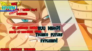 Dragonball Super Episode 49 Review ► Buu Who?! Trunks Future Explained!