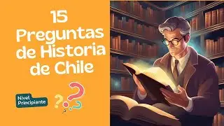 15 preguntas de Historia de Chile