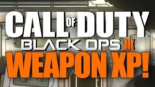 Weapon XP Returning in Black Ops 3! (COD BO3 News and Info)