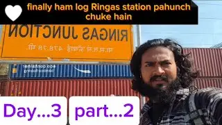 Finally ham log Ringas station pahunch chuke hai 🙂🙏 next trip ka liye 👍👍#tranding #viral #explore 