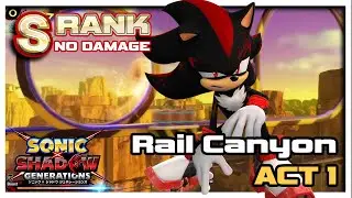 Sonic X Shadow: Generations - Rail Canyon (Act 2) S-Rank