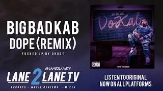 BIG BAD KAB - DOPE (REMIX)