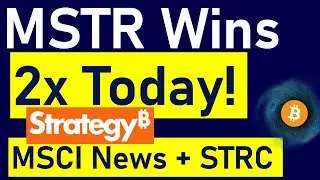 MSTR Stock: Saylor WINS BIG TWICE Today! STRC Stubbornly Trades Past $100 + Major MSCI Win (No FUD!)