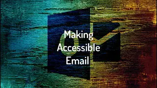 Making Email Accessible using Outlook 2016