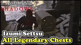 Izumi Settsu All Legendary Chest Locations Assassin&rsquo;s Creed Shadows