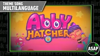 Abby Hatcher Theme Song | Multilanguage (Requested)