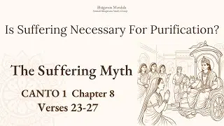 Is Suffering Necessary For Purification? | SB 1.8.23-27 Srila Prabhupada Srimad Bhagavatam Lectures