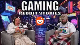 GAMING || REDDIT STORIES || SCROLLING OUT LOUD