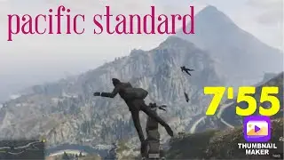 Pacific standard world record 7&rsquo;55 (console) Gta online