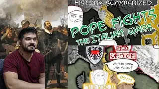 Pope Fights &mdash; The Italian Wars: History Summarized (Overly Sarcastic Productions) CG Reaction
