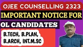 OJEE COUNSELLING 2023, NOTICE FOR OL CANDIDATES, B.TECH, B.PLAN, B.ARCH