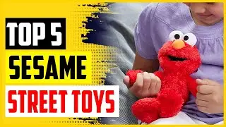 Top 5 Best Sesame Street Toys For Toddlers In 2022