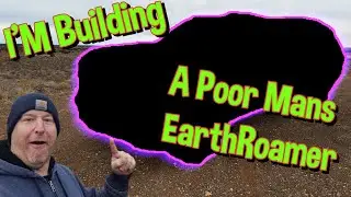 NEW Project!  Can I build A Poor Mans Earth Roamer??