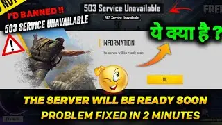 THE SERVER WILL BE READY SOON PROBLEM SOLVED | 503 SERVICE UNAVAILABLE | FREE FIRE KAB OPEN HOGA