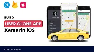 Build a Complete iOS Uber Clone App Using Xamarin.iOS and Firebase