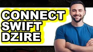 How to Connect Swift Dzire (Updated 2025)
