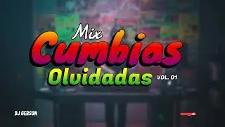 MIX CUMBIAS OLVIDADAS VOL. 01 | DJ GERSON 😎