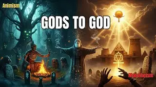 From Animism to Monotheism | How Faith Evolved