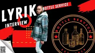 LYRIK| GIVING OUT BIG LOVE TO THE ARTIST OF THE CITY| FIRST TIME GETTING BOTTLE SERVICE DRUNK