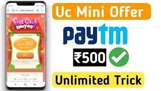 Uc Mini New ₹500 Offer | Paytm Cash | Uc Mini Unlimited Refer Trick | Uc Mini Offer Today