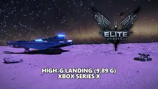 Elite Dangerous | High-G Landing | Xbox Series X