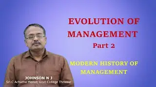 EVOLUTION OF MANAGEMENT Part 2 | MODERN HISTORY OF MANAGEMENT