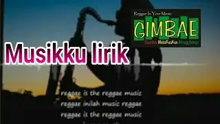 GIMBAE - MUSIKKU(lirik)